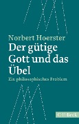 Der gütige Gott und das Übel - Norbert Hoerster