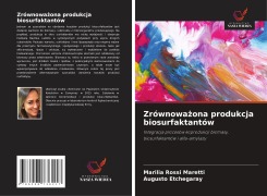 Cover-Bild zum Titel 'Zrównowa¿ona produkcja biosurfaktantów' von 'Marilia Rossi Maretti, Augusto Etchegaray'