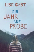 Cover-Bild zum Titel 'Ein Jahr auf Probe' von 'Lise Gast'