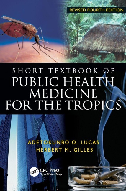 Short Textbook of Public Health Medicine for the Tropics, 4Ed - Adetokunbo Lucas, Herbert Gilles