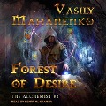 Forest of Desire Lib/E - Vasily Mahanenko