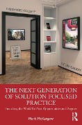Cover-Bild zum Titel 'The Next Generation of Solution Focused Practice' von 'Mark McKergow'
