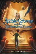 Cover-Bild zum Titel 'Archie Greene and the Alchemists' Curse' von 'D D Everest'