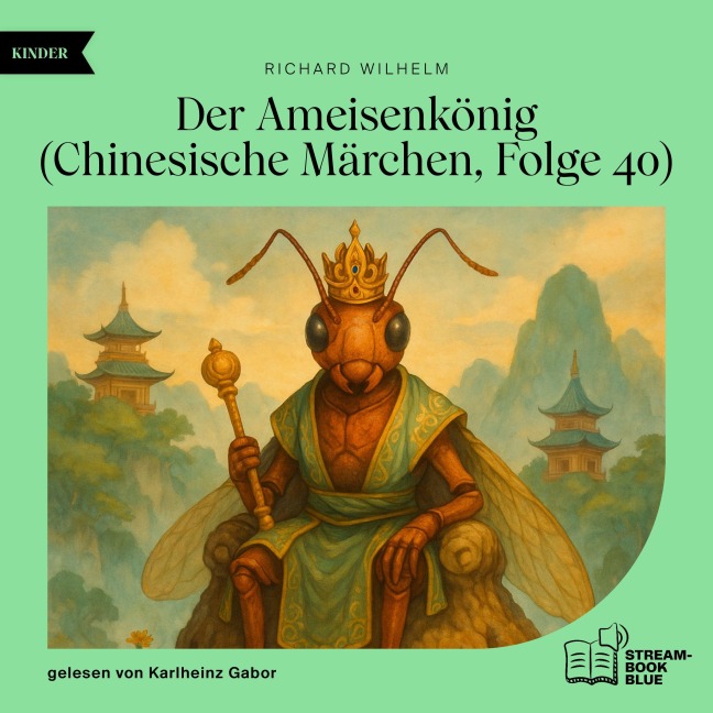 Der Ameisenkönig (Chinesische Märchen, Folge 40) - Richard Wilhelm