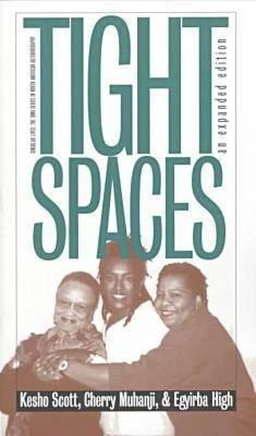 Tight Spaces - Kesho Scott, Cherry Muhanji, Egyirba High