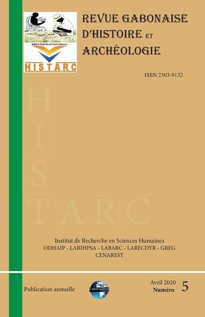 HistArc: Revue Gabonaise d'Histoire et Archéologie - Mouhamadou Nissire Sarr, Tanoh Raphaël Bekoin, Simplice Vianney Mouanga