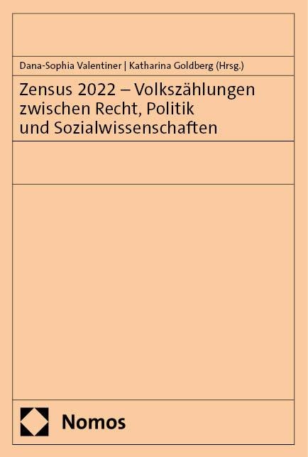 Zensus 2022 - Volkszählungen zwischen Recht, Politik und Sozialwissenschaften - 