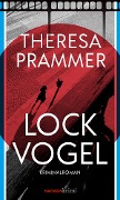 Cover-Bild zum Titel 'Lockvogel' von 'Theresa Prammer'