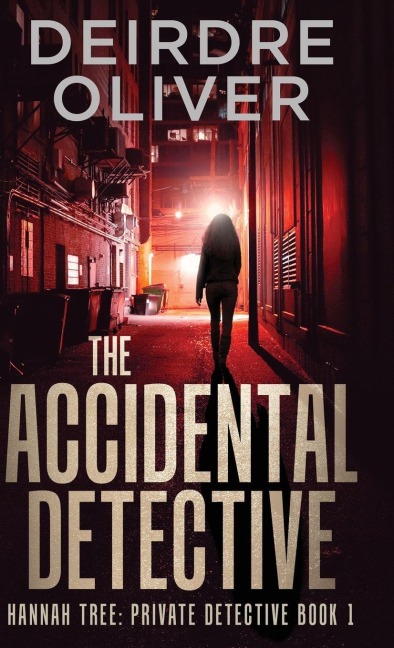 The Accidental Detective - Deirdre Oliver