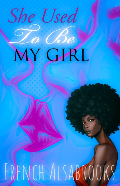 She Used To Be My Girl - French Alsabrooks