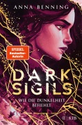Cover-Bild zum Titel 'Dark Sigils - Wie die Dunkelheit befiehlt' von 'Anna Benning'