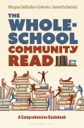Cover-Bild zum Titel 'The Whole-School Community Read' von 'Jeannette Balantic, Margaux Delguidice-Calemmo'