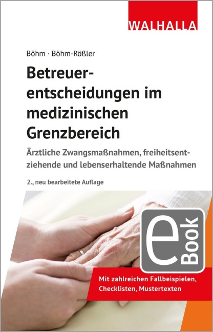 Betreuerentscheidungen im medizinischen Grenzbereich - Horst Böhm, Ulrike Böhm-Rößler