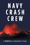 Navy Crash Crew - Kenneth R. Trout