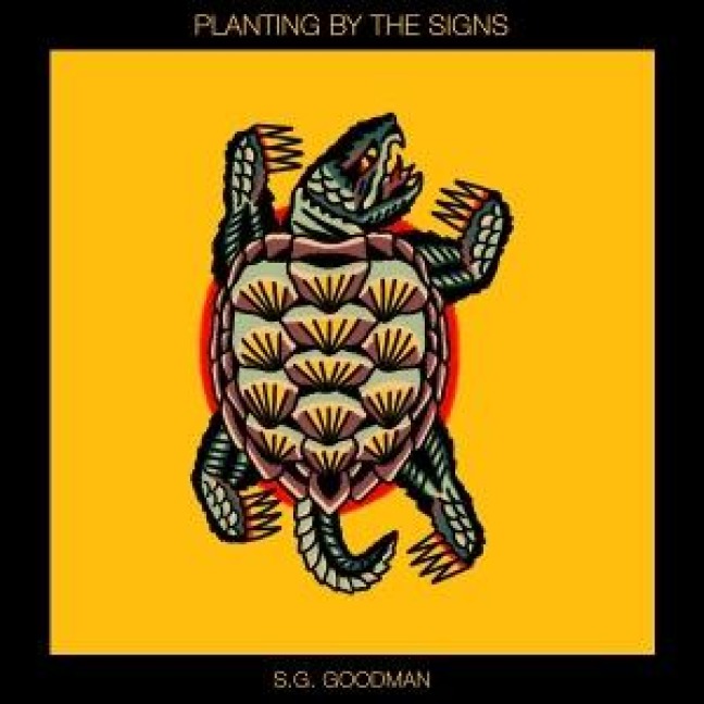 Planting By The Signs - S. G. Goodman