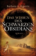 Cover-Bild zum Titel 'Das Wissen des schwarzen Obsidians' von 'Barbara A. Ropertz'