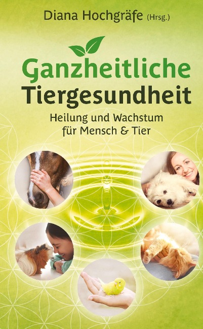 Ganzheitliche Tiergesundheit - Miriam Petker, Lana Shirin Schlebusch, Tanja Gruber, Nicole Grigoleit, Milena Kostic