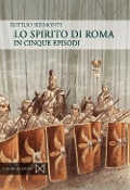 Cover-Bild zum Titel 'Lo spirito di Roma. In cinque episodi' von 'Rutilio Sermonti'