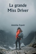 Cover-Bild zum Titel 'La grande Miss Driver' von 'Antoine Espoir'