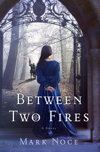 Between Two Fires - Mark Noce