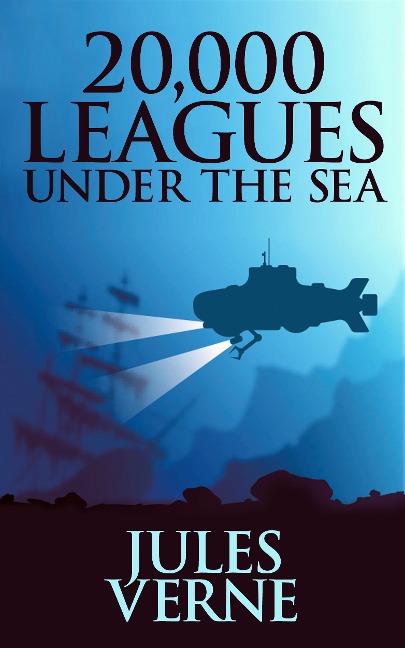 20,000 Leagues Under the Sea - Jules Verne