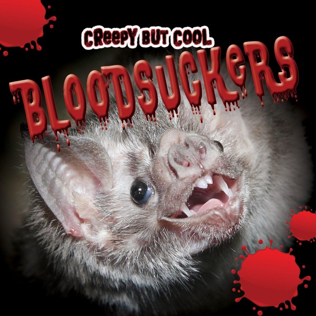 Creepy but Cool Bloodsuckers - Nicola Lopetz