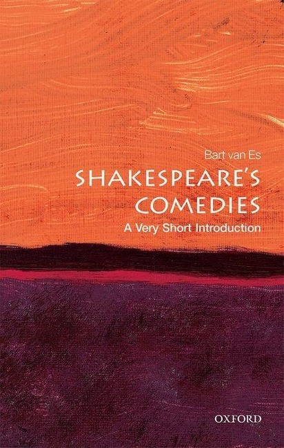 Shakespeare's Comedies: A Very Short Introduction - Bart van Es