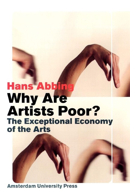 Why Are Artists Poor? - Hans Abbing