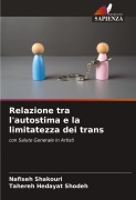 Cover-Bild zum Titel 'Relazione tra l'autostima e la limitatezza dei trans' von 'Nafiseh Shakouri, Tahereh Hedayat Shodeh¿'