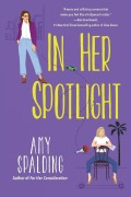 Cover-Bild zum Titel 'In Her Spotlight' von 'Amy Spalding'