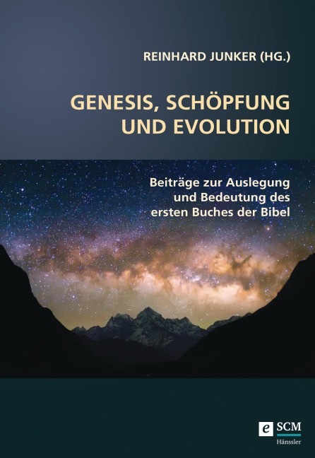 Genesis, Schöpfung und Evolution. - Reinhard Junker