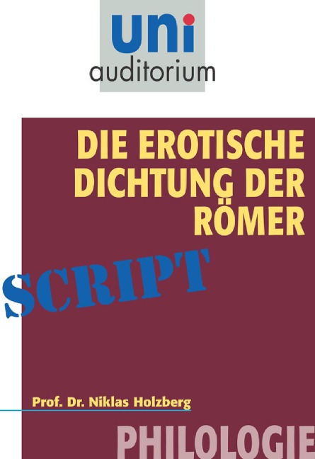 Die erotische Dichtung der Römer - Niklas Holzberg