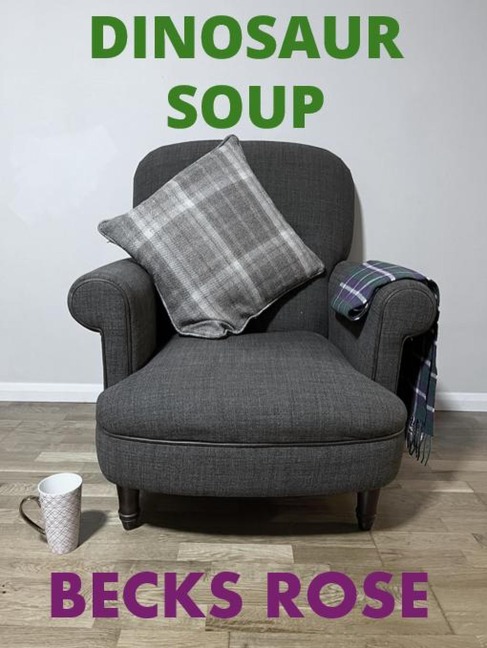 Dinosaur Soup - Becks Rose