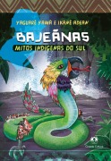 Cover-Bild zum Titel 'Bajeãnas - Mitos indígenas do Sul' von 'Yaguarê Yamã, Ikanê Adean'