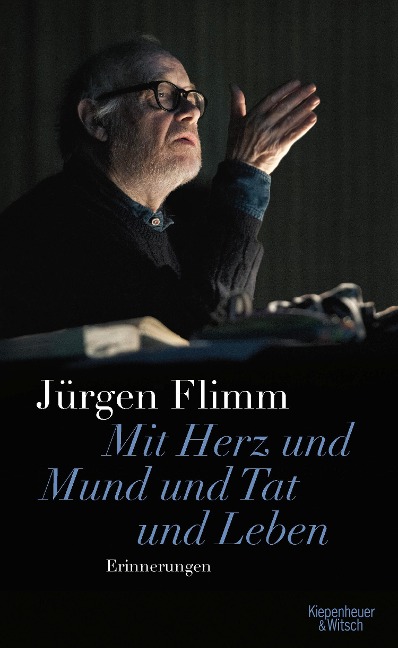 Mit Herz und Mund und Tat und Leben - Jürgen Flimm