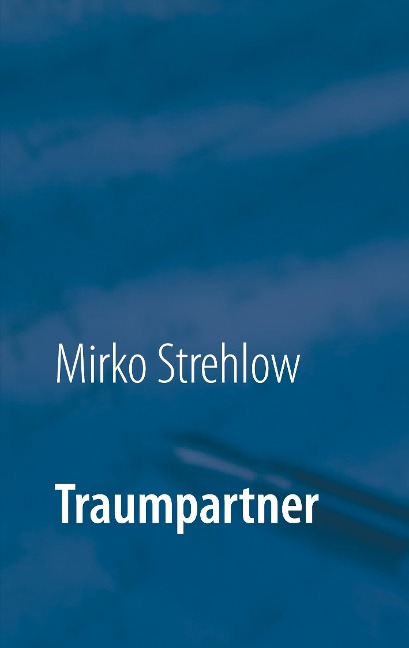 Traumpartner - Mirko Strehlow