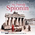Cover-Bild zum Titel 'Die fremde Spionin (1)' von 'Titus Müller'