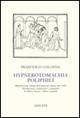 Hypnerotomachia Poliphili (rist. anast. 1499) - Francesco Colonna