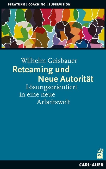Reteaming und Neue Autorität - Wilhelm Geisbauer