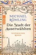 Cover-Bild zum Titel 'Die Stadt der Auserwählten' von 'Michael Römling'