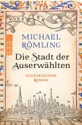 Cover-Bild zum Titel 'Die Stadt der Auserwählten' von 'Michael Römling'