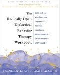 Cover-Bild zum Titel 'The Radically Open Dialectical Behavior Therapy Workbook' von 'Thomas R Lynch, J Nicole Little'