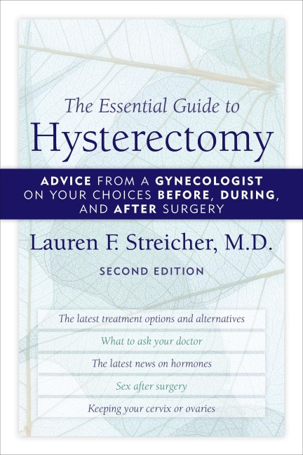 The Essential Guide to Hysterectomy - Lauren F. Streicher