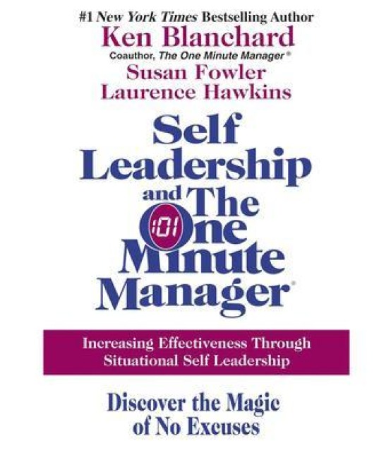 Self Leadership and the One Minute Manager - Ken Blanchard, Susan Fowler, Laurence Hawkins