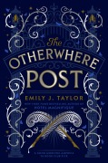 Cover-Bild zum Titel 'The Otherwhere Post (a Good Morning America YA Book Club Pick)' von 'Emily J Taylor'