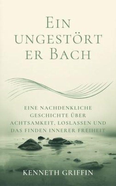 Ein ungestörter Bach - Kenneth Griffin