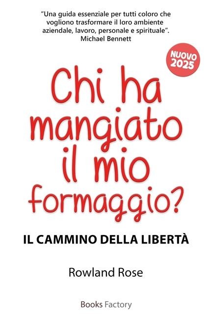 Chi ha mangiato il mio formaggio? - Rowland Rose