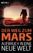 Cover-Bild zum Titel 'Der Weg zum Mars - Aufbruch in eine neue Welt' von ''