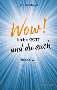 Cover-Bild zum Titel 'Wow! Ich bin Gott - und du auch' von 'Lise Bourbeau'