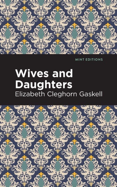 Wives and Daughters - Elizabeth Cleghorn Gaskell